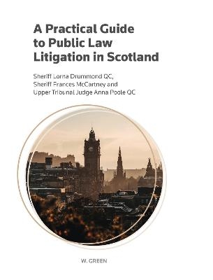 A Practical Guide to Public Law Litigation in Scotland