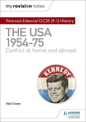 My Revision Notes: Pearson Edexcel GCSE (9-1) History: The USA, 1954&ndash;1975: conflict at home and abroad - Neil Owen