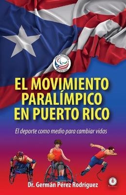 El movimiento Paral&iacute;mpico en Puerto Rico - Germ&aacute;n P&eacute;rez Rodr&iacute;guez