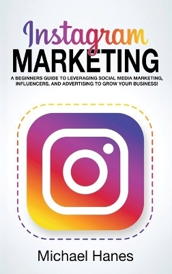 Instagram Marketing - Michael Hanes