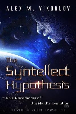 The Syntellect Hypothesis - Alex M Vikoulov