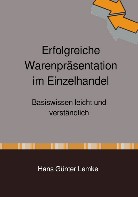 Erfolgreiche Warenpr&auml;sentation im Einzelhandel - hans g&uuml;nter lemke