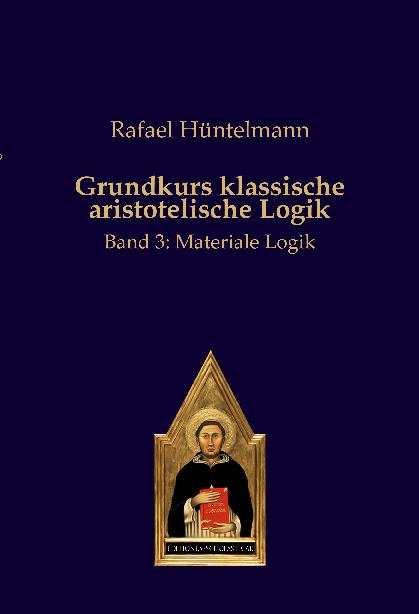 Grundkurs klassische aristotelische Logik - Rafael Hüntelmann