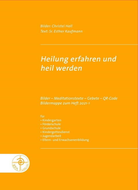 Heilung erfahren und heil werden - Esther Kaufmann