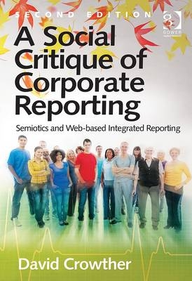 Social Critique of Corporate Reporting -  Professor David Crowther