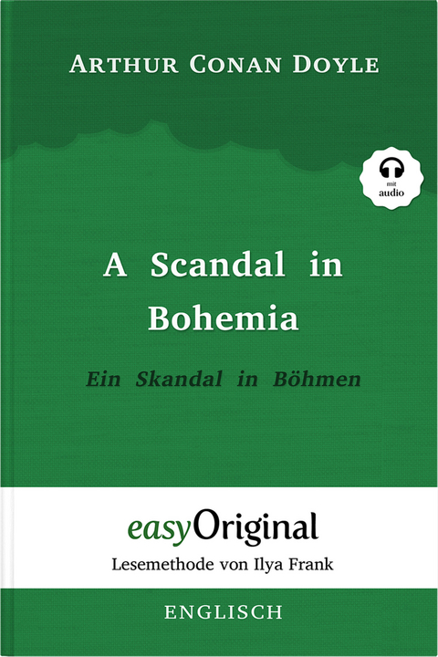 A Scandal in Bohemia / Ein Skandal in B&ouml;hmen (Buch + Audio-Online) (Sherlock Holmes Kollektion) - Lesemethode von Ilya Frank - Zweisprachige Ausgabe Englisch-Deutsch - Arthur Conan Doyle