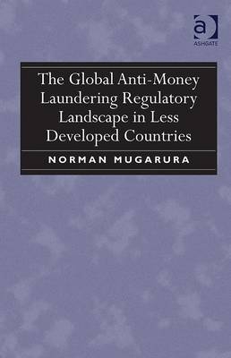 Global Anti-Money Laundering Regulatory Landscape in Less Developed Countries