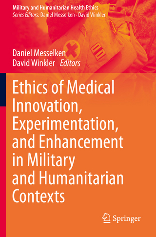 Ethics of Medical Innovation, Experimentation, and Enhancement in Military and Humanitarian Contexts