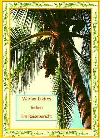 Indien - Ein Reisebericht