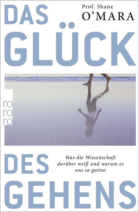Das Gl&uuml;ck des Gehens - Shane O'Mara
