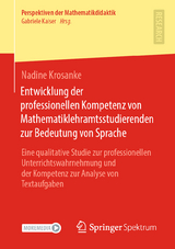 Entwicklung der professionellen Kompetenz von Mathematiklehramtsstudierenden zur Bedeutung von Sprache - Nadine Krosanke