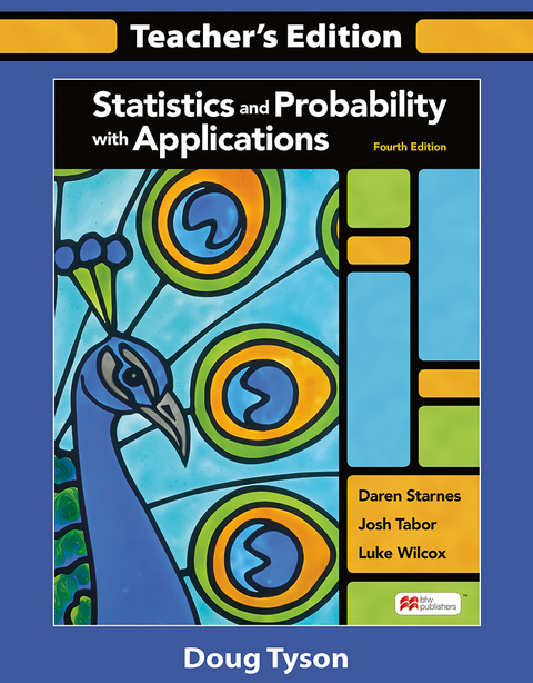 Statistics and Probability with Applications Teachers Edition - Josh Tabor, Daren Starnes