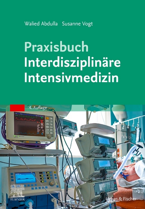 Praxisbuch Interdisziplin&auml;re Intensivmedizin - Walied Abdulla, Susanne Vogt