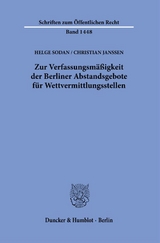Zur Verfassungsm&auml;&szlig;igkeit der Berliner Abstandsgebote f&uuml;r Wettvermittlungsstellen. - Helge Sodan, Christian Janssen