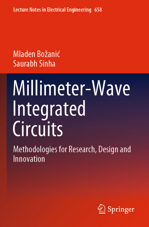Millimeter-Wave Integrated Circuits - Mladen Božanić, Saurabh Sinha