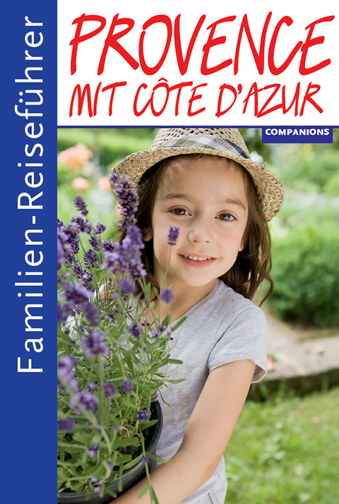 Familienreisef&uuml;hrer Provence mit Cote d'Azur - Gottfried Aigner