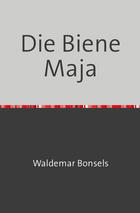 Die Biene Maja - Waldemar Bonsels