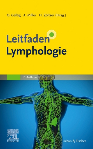 Leitfaden Lymphologie - Oliver Gültig; Anya Miller; Hellmuth Zöltzer