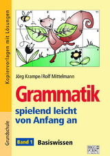 Grammatik spielend leicht von Anfang an &ndash; Band 1 - J&ouml;rg Krampe, Rolf Mittelmann