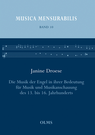 Die Musik der Engel in ihrer Bedeutung für Musik und Musikanschauung des 13. bis 16. Jahrhunderts