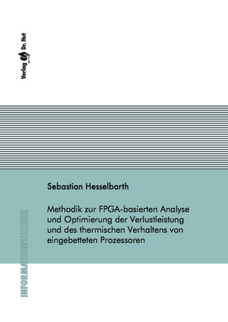 Methodik zur FPGA-basierten Analyse und Optimierung der Verlustleistung und des thermischen Verhaltens von eingebetteten Prozessoren