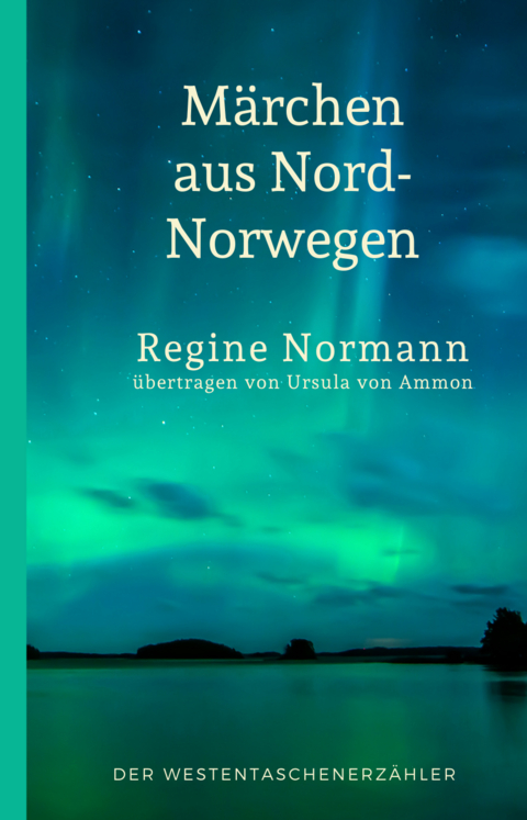 M&auml;rchen aus Nord-Norwegen - Regine Normann