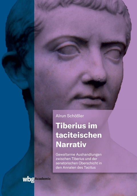 Tiberius im taciteischen Narrativ - Alrun Sch&ouml;&szlig;ler