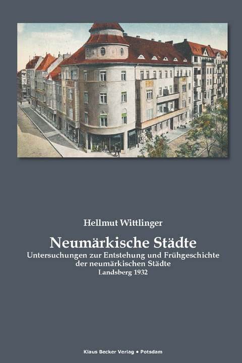 Neum&auml;rkische St&auml;dte - Hellmut Wittliner