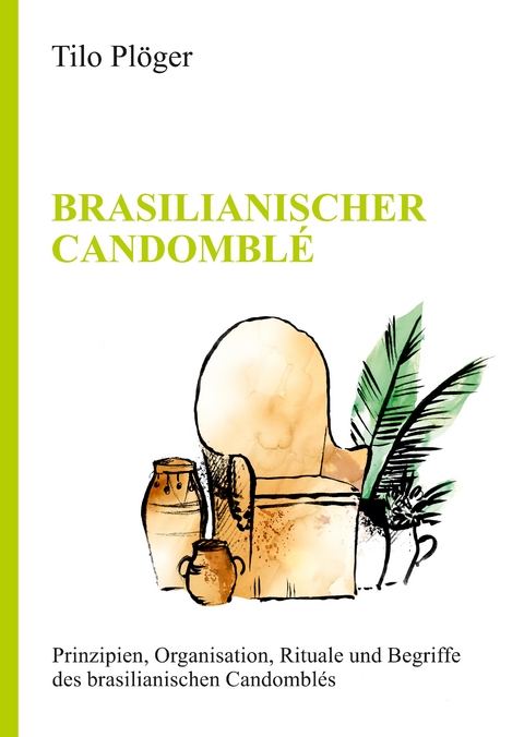 BRASILIANISCHER CANDOMBL&Eacute; - Tilo Pl&ouml;ger