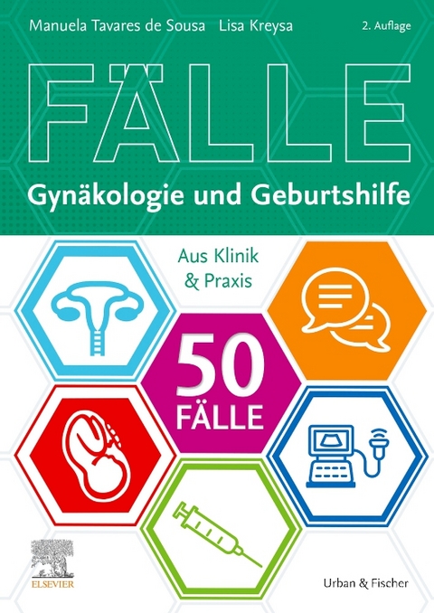 50 F&auml;lle Gyn&auml;kologie und Geburtshilfe - Manuela Tavares de Sousa, Lisa Kreysa