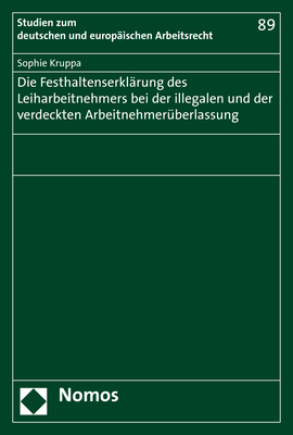 Die Festhaltenserklärung des Leiharbeitnehmers bei der illegalen und der verdeckten Arbeitnehmerüberlassung