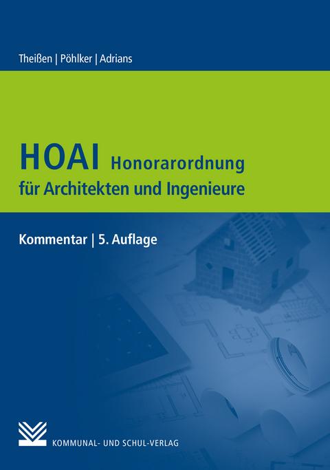 HOAI &ndash; Honorarordnung f&uuml;r Architekten und Ingenieure - Rolf Thei&szlig;en, Johannes U P&ouml;hlker, G&uuml;nter Adrians