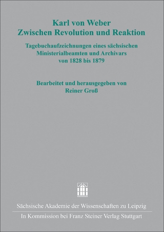 Karl von Weber. Zwischen Revolution und Reaktion