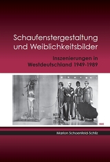 Schaufenstergestaltung und Weiblichkeitsbilder - Marion Schoenfeld-Schilz