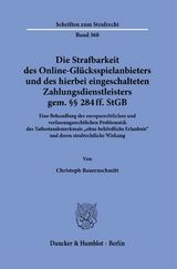Die Strafbarkeit des Online-Gl&uuml;cksspielanbieters und des hierbei eingeschalteten Zahlungsdienstleisters gem. &sect;&sect; 284 ff. StGB. - Christoph Bauernschmitt