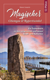 Magischer Chiemgau und Rupertiwinkel - Rainer Limp&ouml;ck