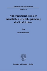 Au&szlig;ergesetzliches in der m&uuml;ndlichen Urteilsbegr&uuml;ndung des Strafrichters. - Felix Holl&auml;nder