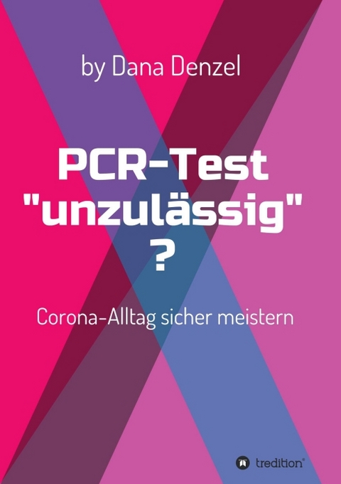 PCR-Test "unzul&auml;ssig"? - Dana Denzel