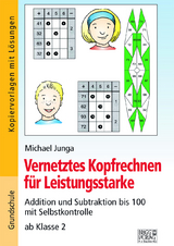 Vernetztes Kopfrechnen f&uuml;r Leistungsstarke (+ und - bis 100) - Michael Junga