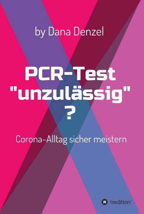 PCR-Test "unzul&auml;ssig"? - Dana Denzel
