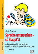 Sprache untersuchen - so klappt&acute;s! 3./4. Klasse - Silvia Regelein