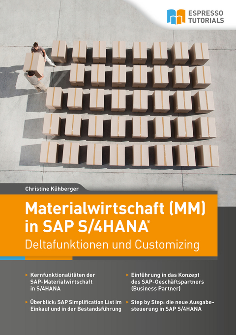 Materialwirtschaft (MM) in SAP S/4HANA &ndash; Deltafunktionen und Customizing - Christine K&uuml;hberger