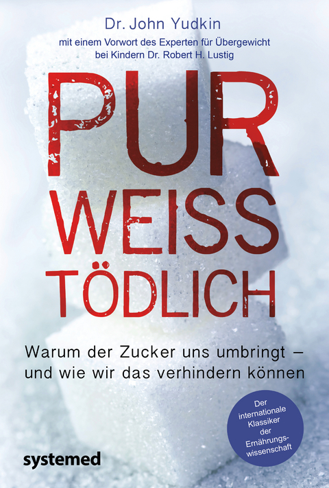Pur, wei&szlig;, t&ouml;dlich - John Yudkin