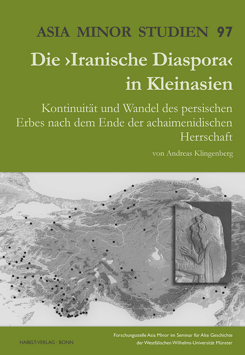 Die &rsaquo;Iranische Diaspora&lsaquo; in Kleinasien - Andreas Klingenberg