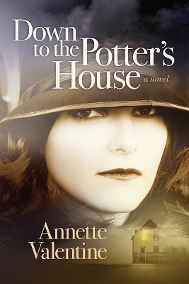 Down to the Potter's House - Annette Valentine