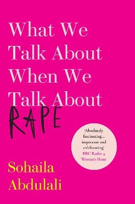 What We Talk About When We Talk About Rape - Sohaila Abdulali