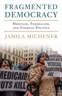 Fragmented Democracy - Jamila Michener