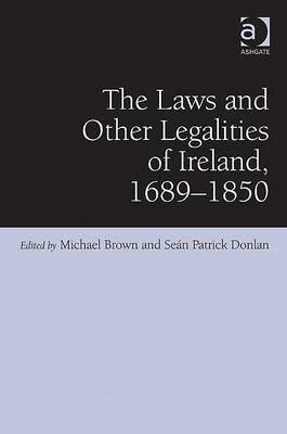 Laws and Other Legalities of Ireland, 1689-1850