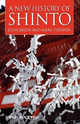 A New History of Shinto - John Breen, Mark Teeuwen