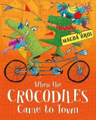 When the Crocodiles Came to Town - Magda Brol